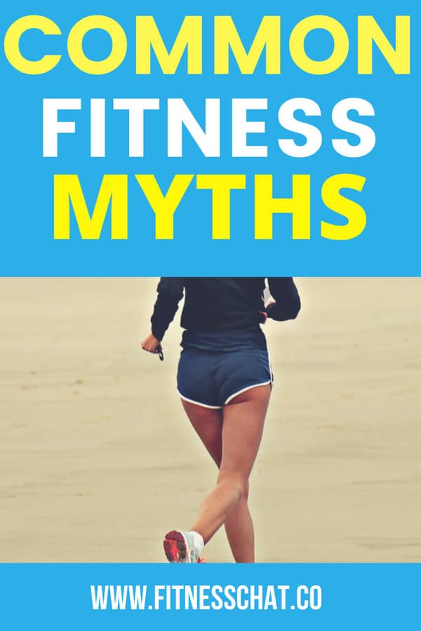 5 COMMON FITNESS MYTHS DEBUNKED