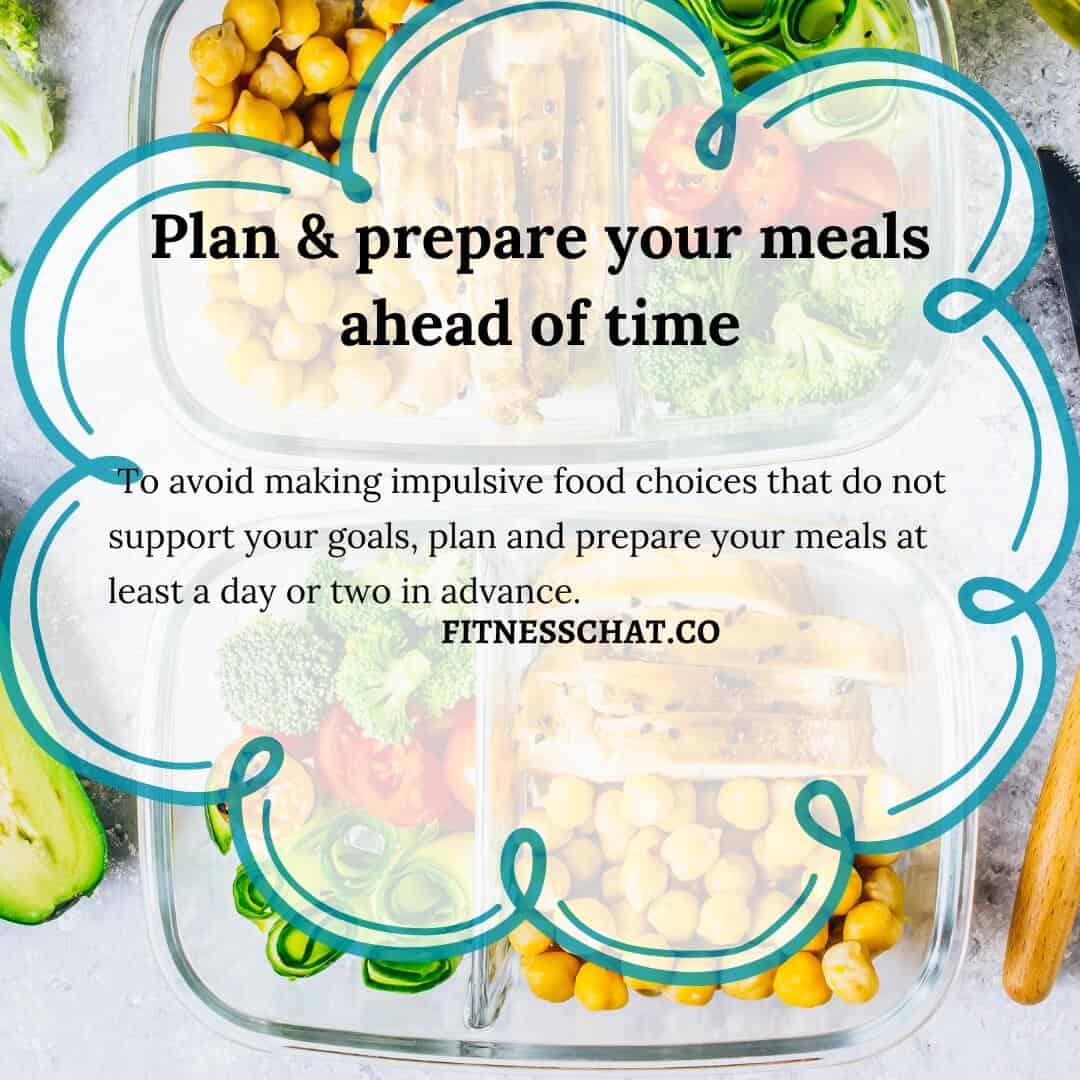 Plan your meals ahead of time