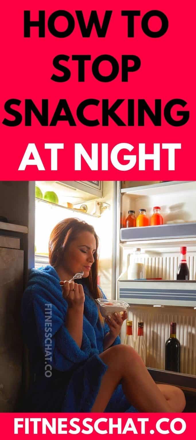 How to stop snacking at night (and Start Losing Weight)