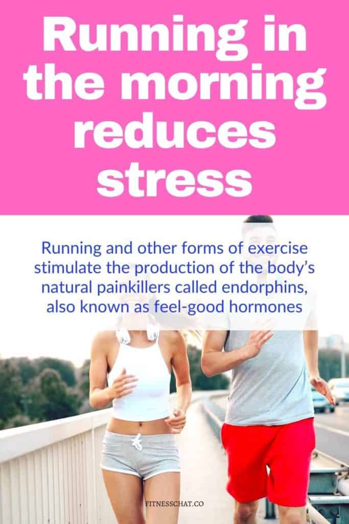 Running in the morning reduces stress