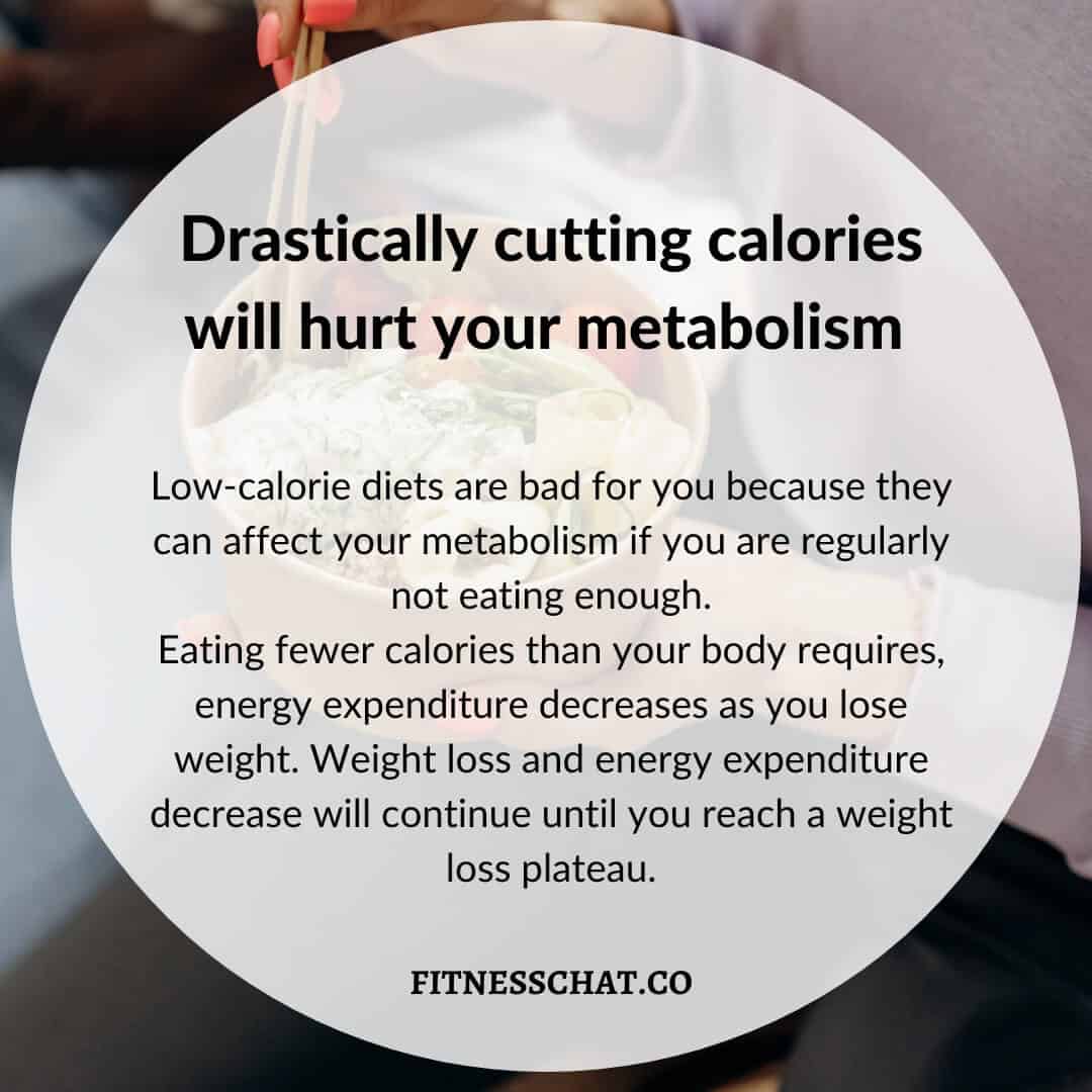 Drastically cutting calories will hurt your metabolism