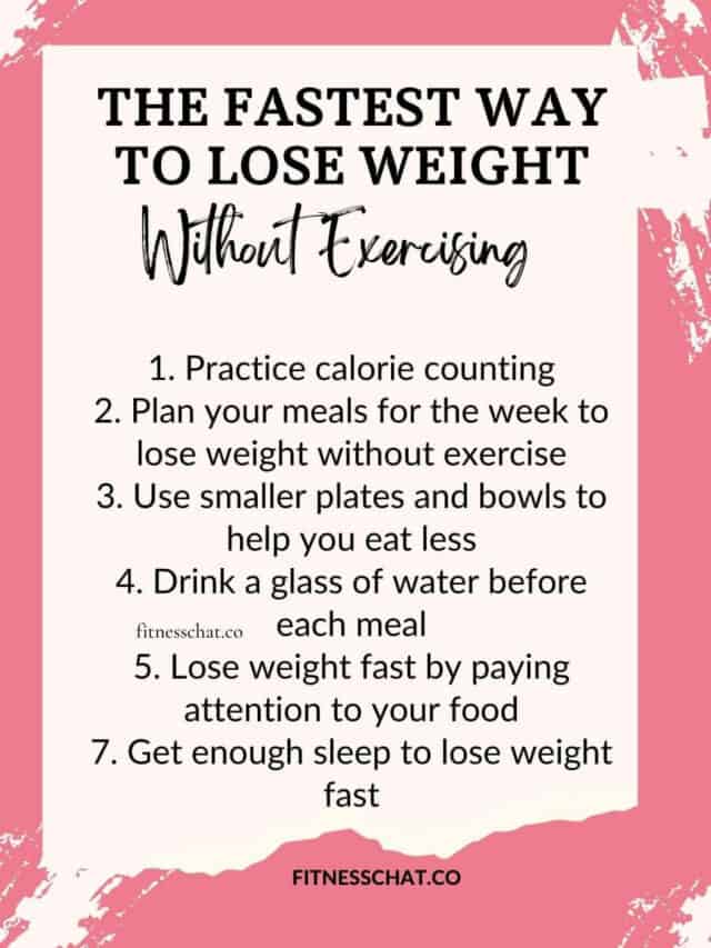 The fastest way to lose weight without exercising